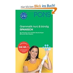 PONS Grammatik kurz & b�ndig Spanisch: Der Klassiker zum schnellen Nachschlagen. Mit Leicht-Merk-System
