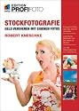 Stockfotografie - Edition ProfiFoto: Geld verdienen mit eigenen Fotos