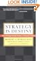 Strategy Is Destiny: How Strategy-Making Shapes a Company's Future