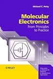 Molecular Electronics: From Principles to Practice (Wiley Series in Materials for Electronic & Optoelectronic Applications)