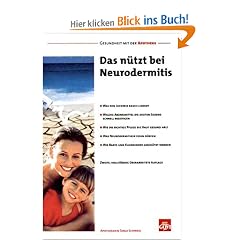 Das n�tzt bei Neurodermitis: Was den Juckreiz rasch lindert. Welche Arzneimittel die akuten Ekzeme schnell beseitigen. Wie die richtige Pflege die ... Wie Babys und Kleinkinder gesch�tzt werden