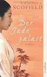 Der Jadepalast: Roman - Raymond A. Scofield
