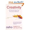 Creativity: Unleashing the Forces Within: Unleashing Forces Within (Osho Insights for a New Way of Living)