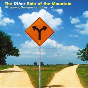 CD-Charts  Search : The Other Side of the Mountain: Bluegrass, Newgrass and Beyond