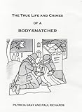 The true life and crimes of a body-snatcher