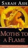 Moths To A Flame