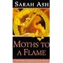 Moths To A Flame