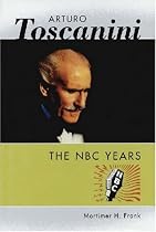 Arturo Toscanini: The NBC Years