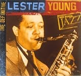 Ken Burns JAZZ Collection: Lester Young