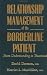 Relationship Management of the Borderline Patient: From Understanding to Treatment