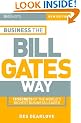 Business the Bill Gates Way: 10 Secrets of the World's Richest Business Leader (Big Shots Series)