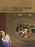 How to Design and Evaluate Research in Education