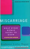 Miscarriage: What every Woman needs to know