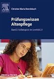 Prüfungswissen Altenpflege: Band 3: Fallbeispiele im Lernfeld 2.1 (German Edition)