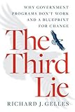 The third lie : why government programs don't work-- and a blueprint for change