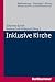 Bücher : Inklusive Kirche; Behinderung - Theologie - Kirche Bd. 2