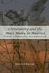 Christianity And the Mass Media in America: Toward a Democratic Accommodation (Rhetoric and Public Affairs Series)