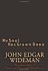 My Soul Has Grown Deep: Classics of Early African American Literature