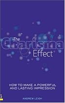 The Charisma Effect: How to Make a Powerful and Lasting Impression