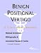 Benign Positional Vertigo - A Medical Dictionary, Bibliography, and Annotated Researc...