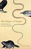 The Hopes Of Snakes, And Other Tales From The Urban Landscape
