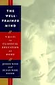 The Well-Trained Mind: A Guide to Classical Education at Home