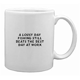 A lousy day fishing still beats the best day at work Mug by DAS