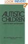 Autistic Children: A Guide For Parents & Professionals