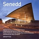Senedd : adeilad Cynulliad Cenedlaethol Cymru a ddyluniwyd gan Richard Rogers, yng ngeiriau Trevor Fishlock a thrwy ffotograffau Andrew Molyneux ; cyfieithiad gan Rhys Iorwerth