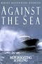 Against the Sea: Great Adventure Stories from the Pages of Motorboating & Sailing
