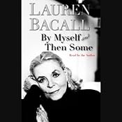 By Myself and Then Some | [Lauren Bacall]