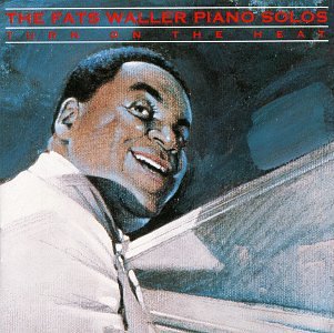 CD-Charts  Music : Turn on the Heat: The Fats Waller Piano Solos