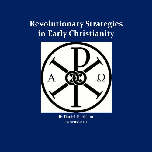Revolutionary Strategies in Early Christianity