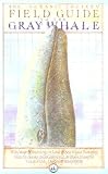  : Field Guide to the Gray Whale