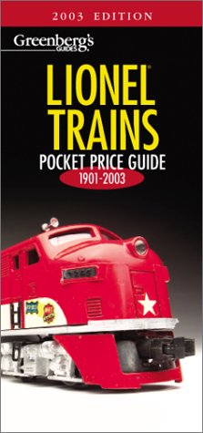 Greenbergs Guides Lionel Trains: Pocket Price Guide 2003 " 1901-2003 (Greenbergs Pocket Price Guide Lionel Trains)