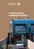 A client's guide to engaging an architect : May 2013 revision