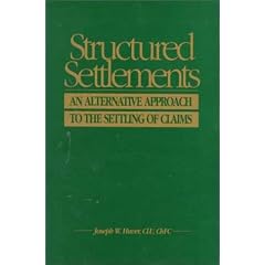 Structured Settlements: Alternative Approach to the Settling of Claims