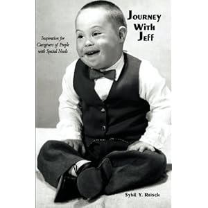 Journey with Jeff: Inspiration for Caregivers of People with Special Needs