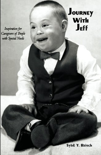 Journey with Jeff: Inspiration for Caregivers of People with Special Needs
