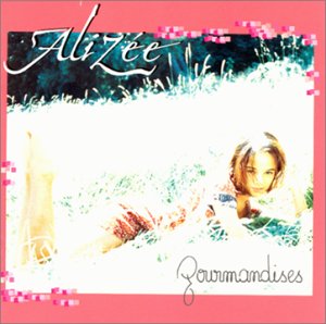Aliz&eacute;e - Gourmandise - Zortam Music