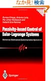 Passivity-based Control of Euler-Lagrange Systems: Mechanical, Electrical and Electromechanical Applications (Communicatio...