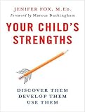 Your Child's Strengths: Discover Them, Develop Them, Use Them: A Guide for Parents and Teachers