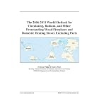 The 2006-2011 World Outlook for Circulating, Radiant, and Other Freestanding Wood... by 