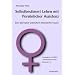 Selbstbestimmt Leben mit Pers�nlicher Assistenz: Eine alternative Lebensform behinderter Frauen