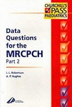 Data Questions for the MRCPCH Part 2 (Churchill's pass paediatrics)