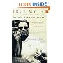 True Myths: The Life and Times of Arnold Schwarzenegger