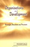 Organisations and Development: Strategies, Structures and Processes