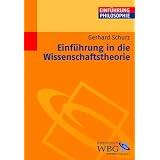 Einf�hrung in die Wissenschaftstheorievon "Gerhard Schurz"