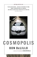 Cosmopolis: A Novel
