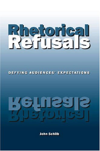 Rhetorical Refusals: Defying Audiences' Expectations